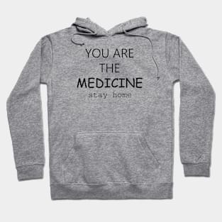 you are the medicine Hoodie